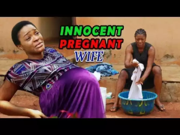 Innocent Pregnant Wife Season 3&4 (chacha Ekeh) 2019
